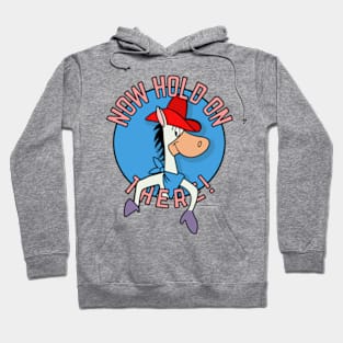 Quick Draw McGraw - Now Hold On There! Hoodie